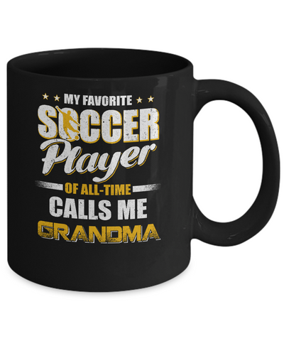 My Favorite Soccer Player Calls Me Grandma Soccer Mug-Coffee Mug-11oz Mug-Black