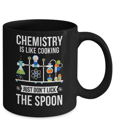 Chemistry Is Like Cooking Funny Science Lovers Gift Mug-Coffee Mug-11oz Mug-Black