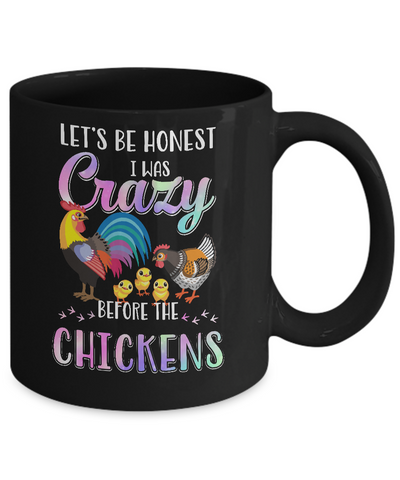 Let's Be Honest I Was Crazy Before The Chickens Mug-Coffee Mug-11oz Mug-Black