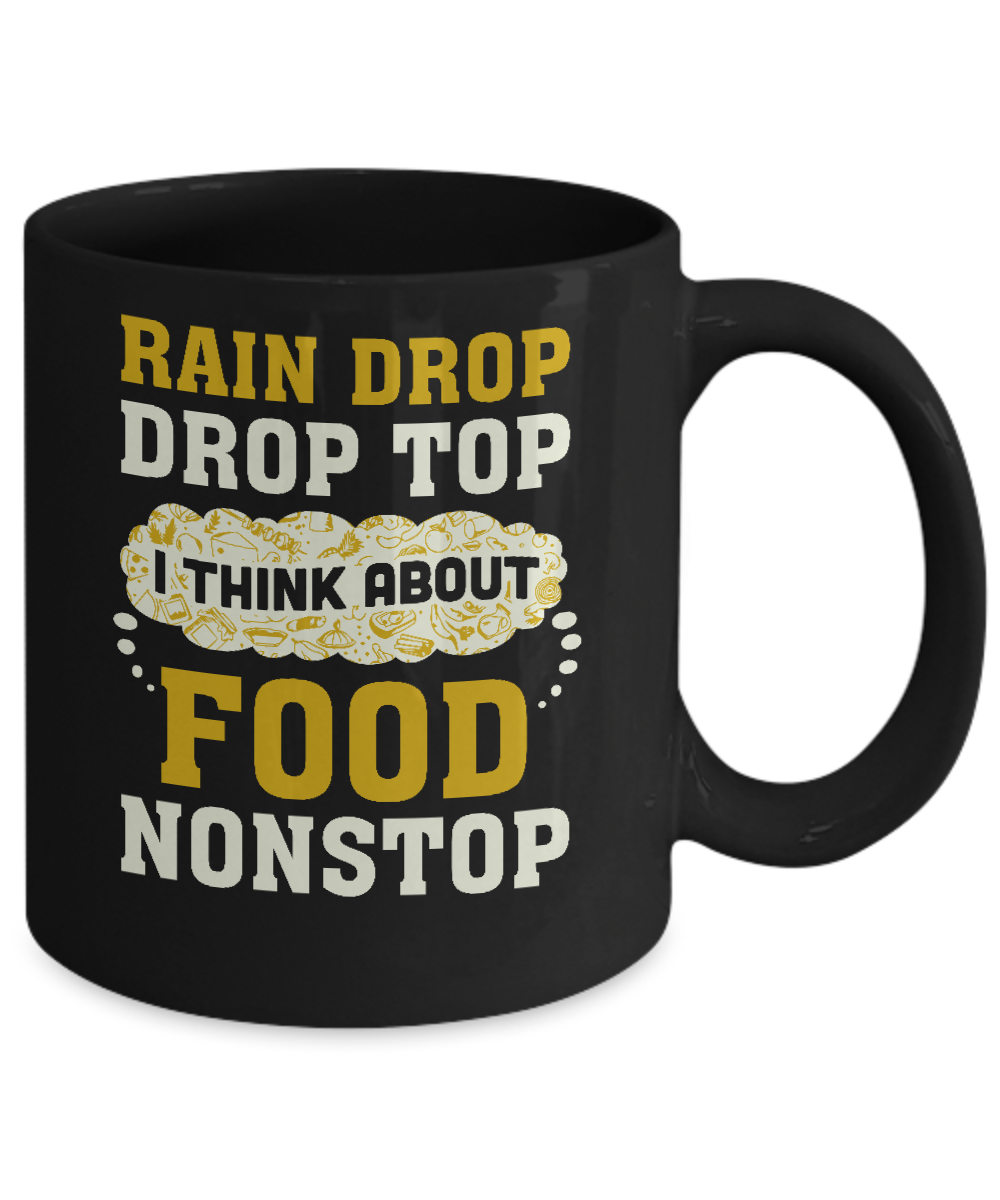 Rain Drop Drop Top I Think About Food Nonstop Mug-Coffee Mug-11oz Mug-Black