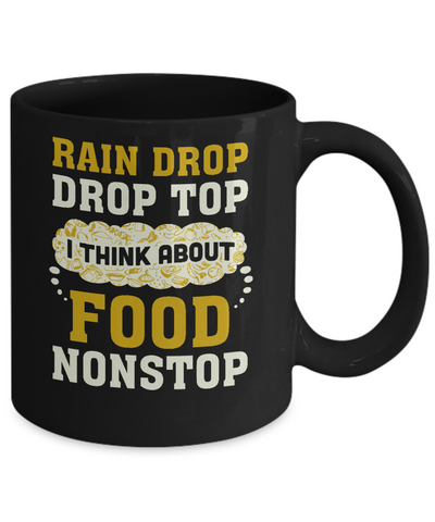 Rain Drop Drop Top I Think About Food Nonstop Mug-Coffee Mug-11oz Mug-Black