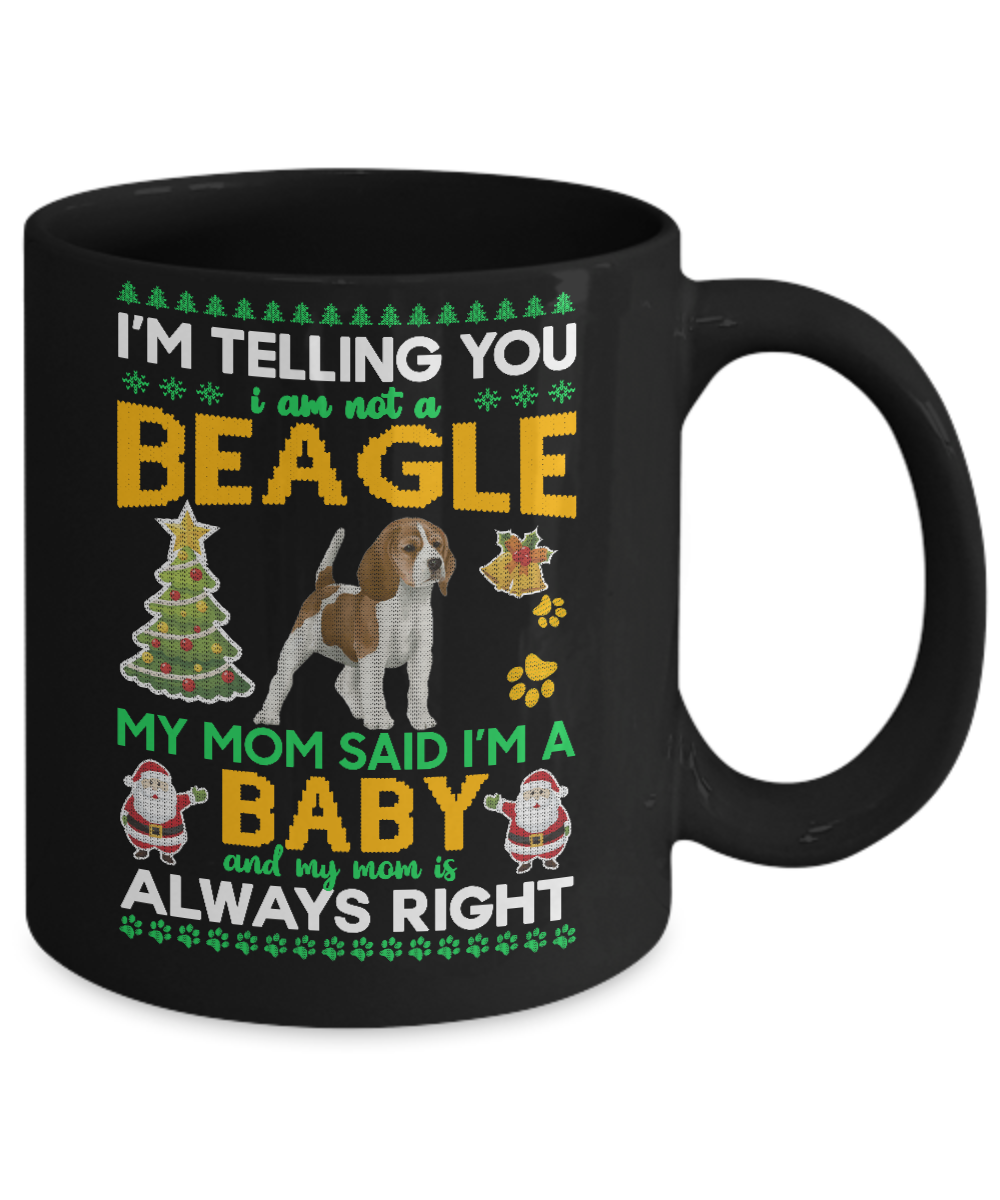 I Am Not A Beagle My Mom Said I'm A Baby Mug-Coffee Mug-11oz Mug-Black