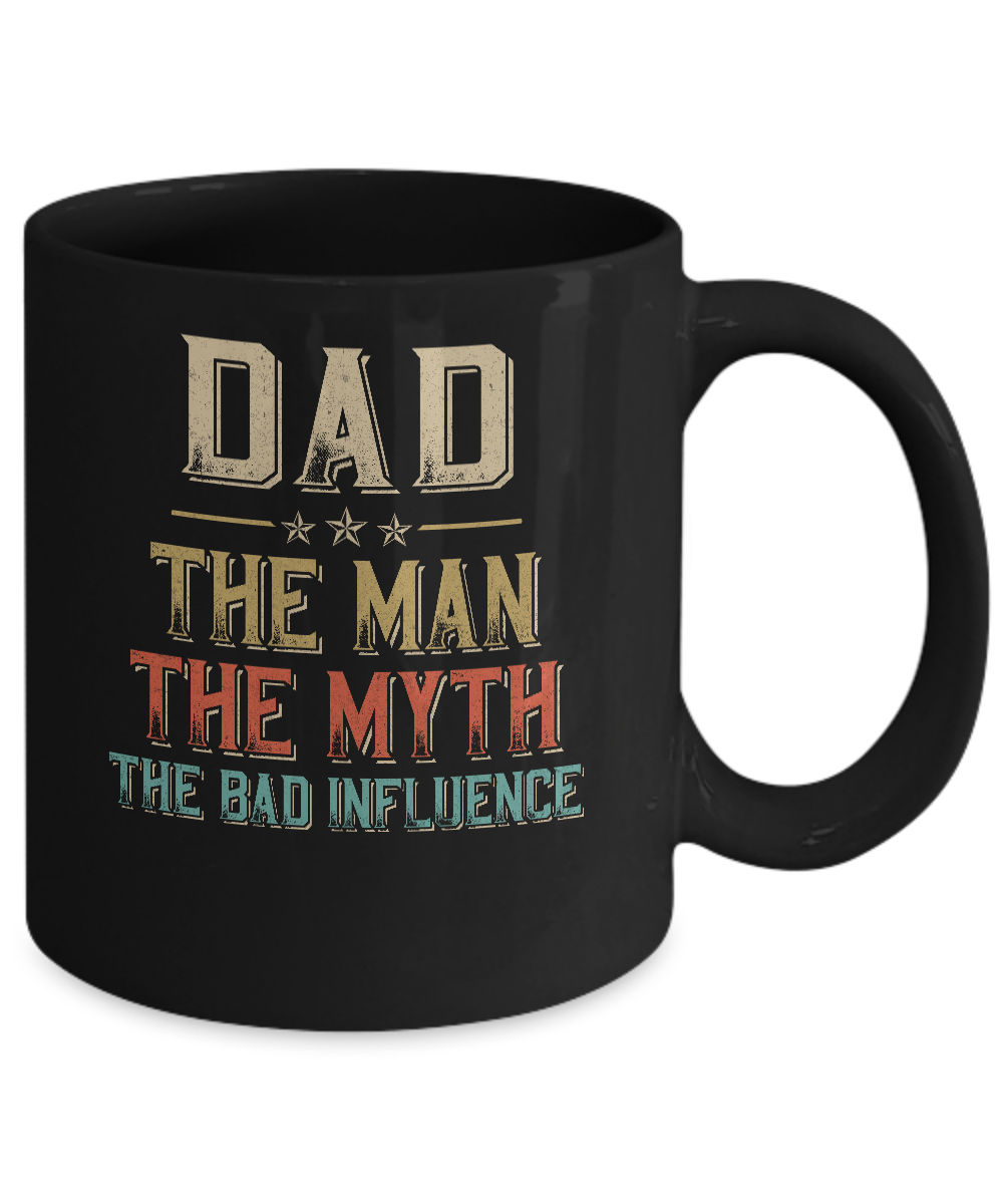Vintage Dad The Man The Myth The Bad Influence Mug-Coffee Mug-11oz Mug-Black