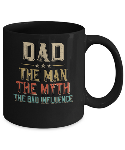Vintage Dad The Man The Myth The Bad Influence Mug-Coffee Mug-11oz Mug-Black