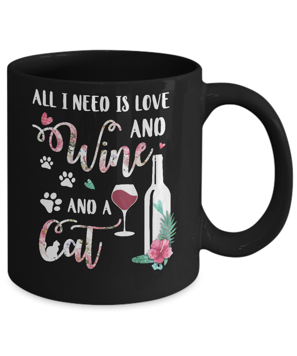 All I Need Is Love And Wine And A Cat Mug-Coffee Mug-11oz Mug-Black