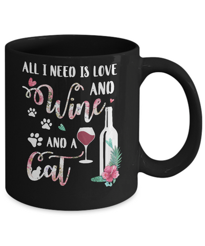 All I Need Is Love And Wine And A Cat Mug-Coffee Mug-11oz Mug-Black