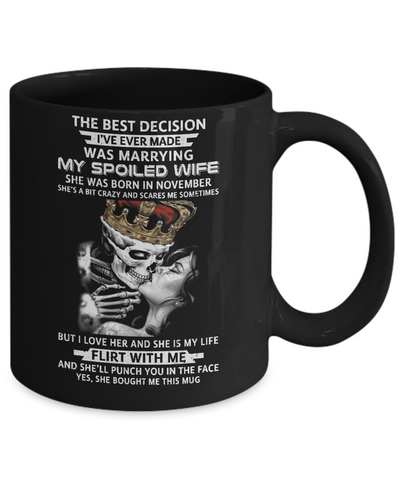 Best Decision Marrying My Spoiled Wife November Husband Mug-Coffee Mug-11oz Mug-Black
