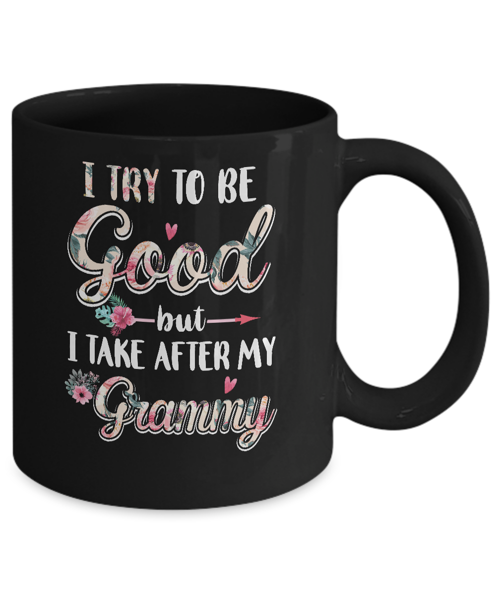 Toddler Kids I Try To Be Good But I Take After My Grammy Mug-Coffee Mug-11oz Mug-Black