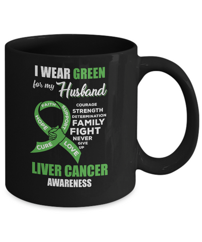Liver Cancer I Wear Green For My Husband Wife Mug-Coffee Mug-11oz Mug-Black