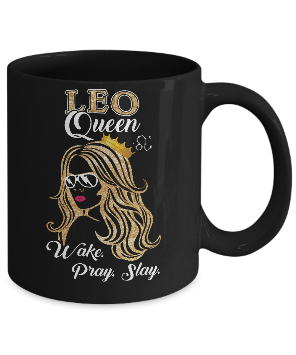 Leo Queen Wake Pray Slay July August Girl Birthday Gift Mug-Coffee Mug-11oz Mug-Black