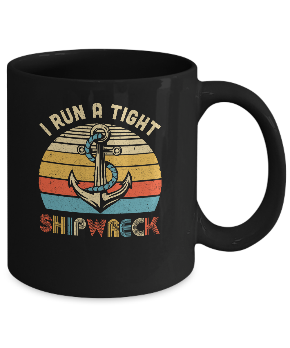 I Run A Tight Shipwreck Pirate Vintage Funny Mom Dad Mug-Coffee Mug-11oz Mug-Black