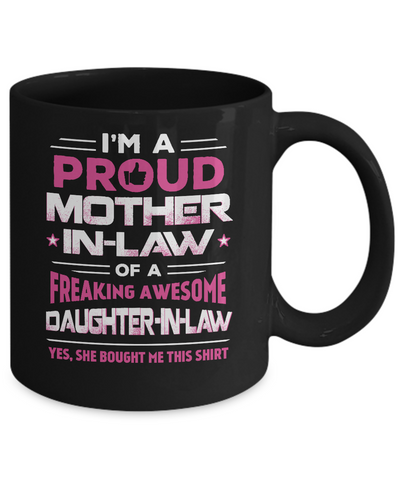 Proud Mother-In-Law Freaking Awesome Daughter-In-Law Mug-Coffee Mug-11oz Mug-Black