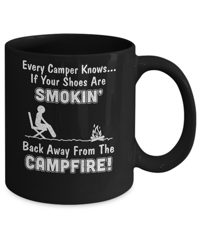 Every Camper Knows If Your Shoes Are Smokin' Camping Mug-Coffee Mug-11oz Mug-Black
