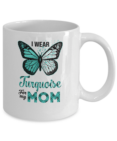 I Wear Turquoise For My Mom Butterfly Dysautonomia Awareness Mug-Coffee Mug-11oz Mug-White