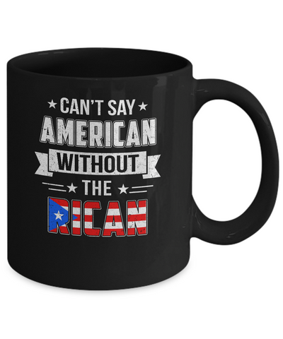 Can't Say American Without The Rican Mug-Coffee Mug-11oz Mug-Black