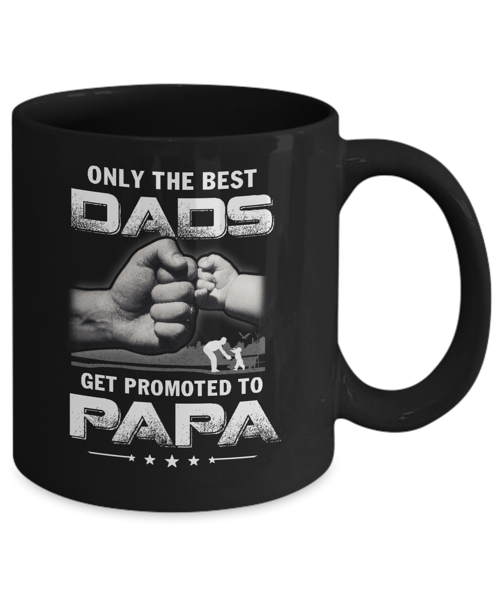 The Best Dads Get Promoted To Papa Fathers Day Mug-Coffee Mug-11oz Mug-Black