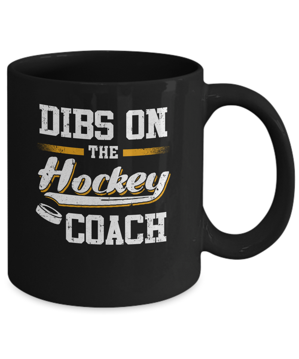 Dibs On The Coach Hockey Mug-Coffee Mug-11oz Mug-Black