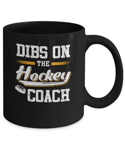 Dibs On The Coach Hockey Mug-Coffee Mug-11oz Mug-Black