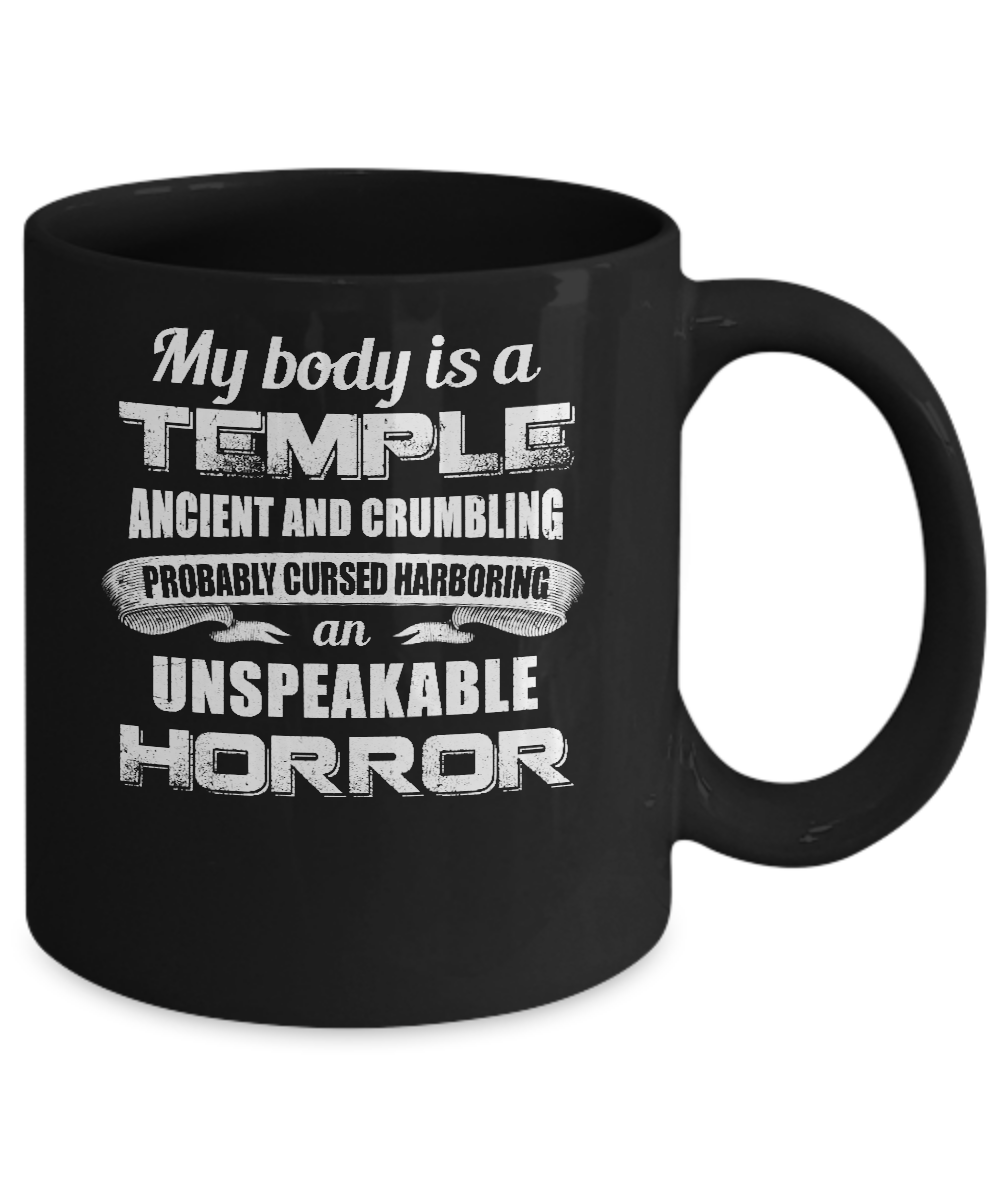 My Body Is A Temple Ancient Crumbling Probably Cursed Mug-Coffee Mug-11oz Mug-Black