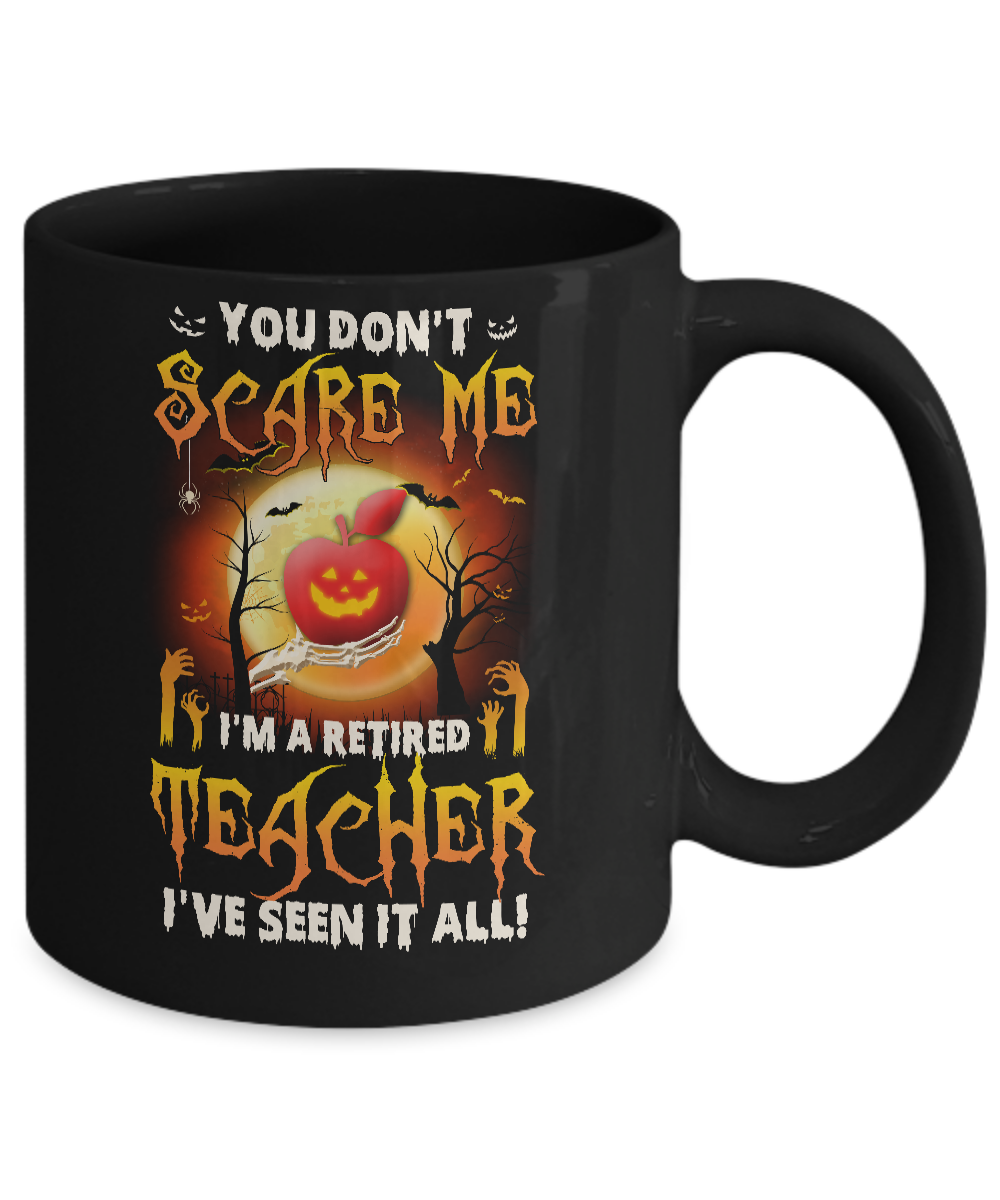 Halloween You Don't Scare Me I'm A Retired Teacher Mug-Coffee Mug-11oz Mug-Black