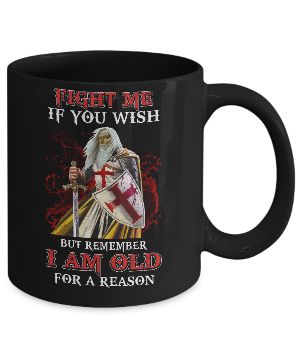 Knight American Fight Me But Remember I Am Old For A Reason Mug-Coffee Mug-11oz Mug-Black