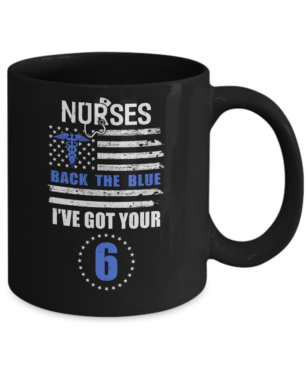 Nurses Back The Blue I've Got Your Six Mug-Coffee Mug-11oz Mug-Black