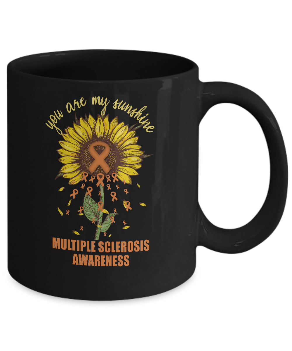 You Are My Sunshine Multiple Sclerosis Awareness Mug-Coffee Mug-11oz Mug-Black