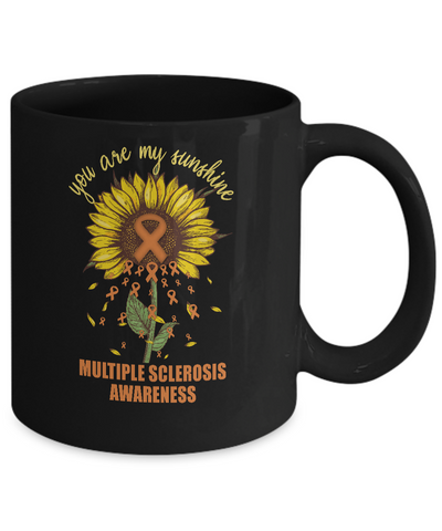 You Are My Sunshine Multiple Sclerosis Awareness Mug-Coffee Mug-11oz Mug-Black
