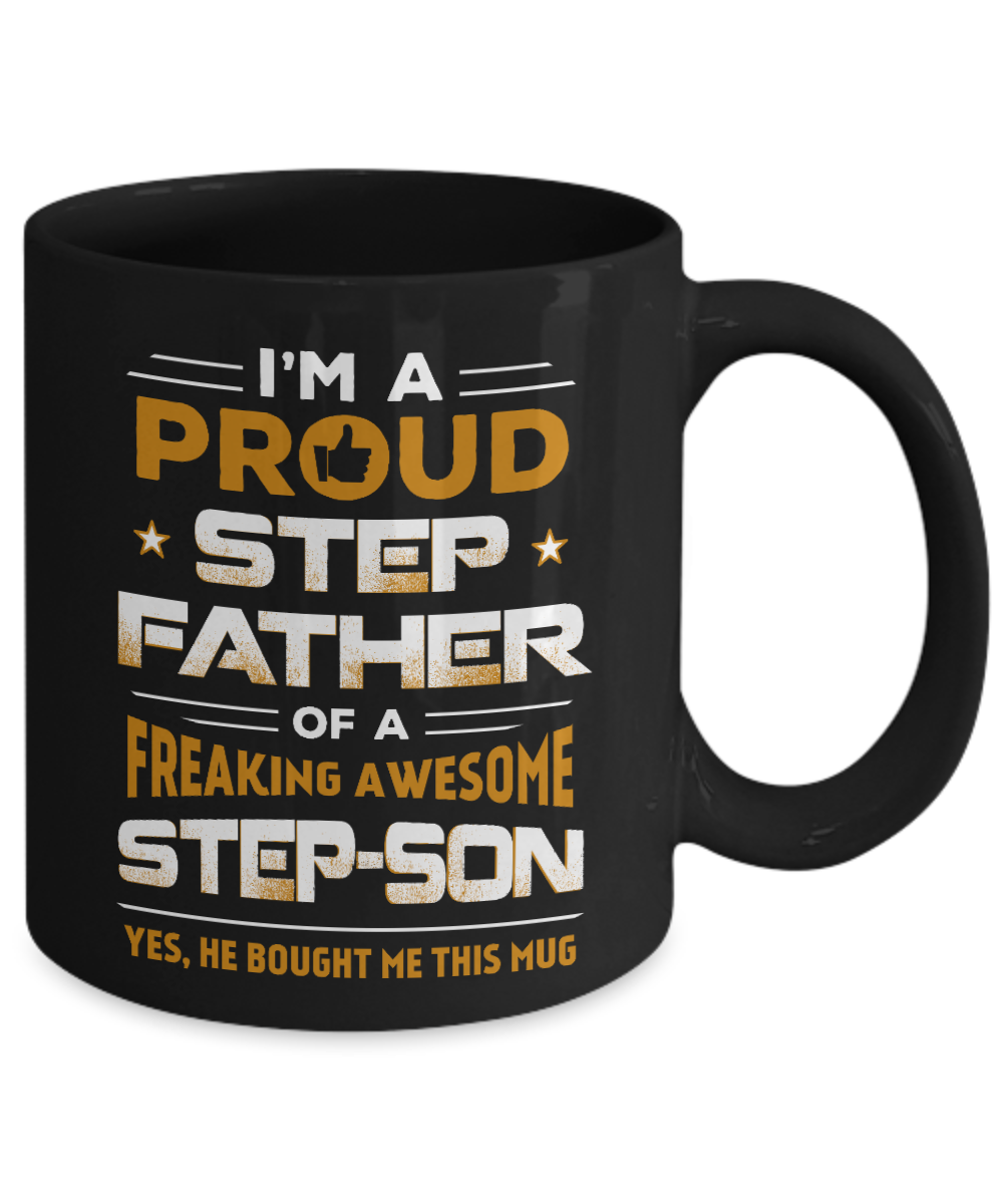 I'm A Proud Step Father Of A Freaking Awesome Step Son Mug-Coffee Mug-11oz Mug-Black