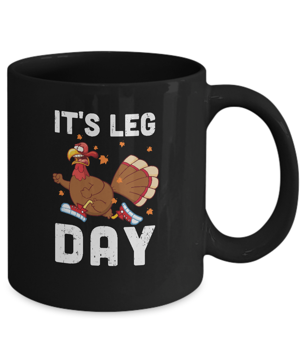 Funny Turkey Exercise Workout Thanksgiving Women Its Leg Day Mug-Coffee Mug-11oz Mug-Black
