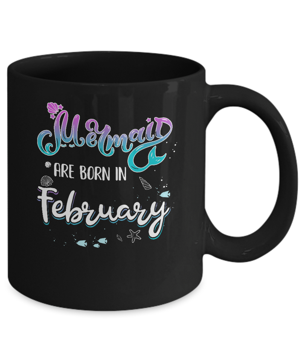 Mermaids Are Born In February Birthday Girl Gift Mug-Coffee Mug-11oz Mug-Black