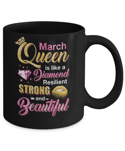 March Girls Queen Is Diamond Strong Beautiful Mug-Coffee Mug-11oz Mug-Black