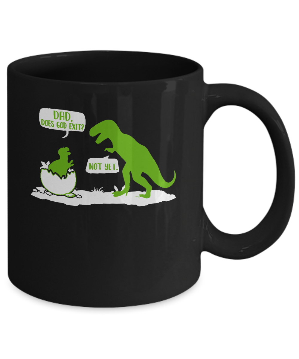 Dad Does God Exist Dinosaurs Funny Mug-Coffee Mug-11oz Mug-Black