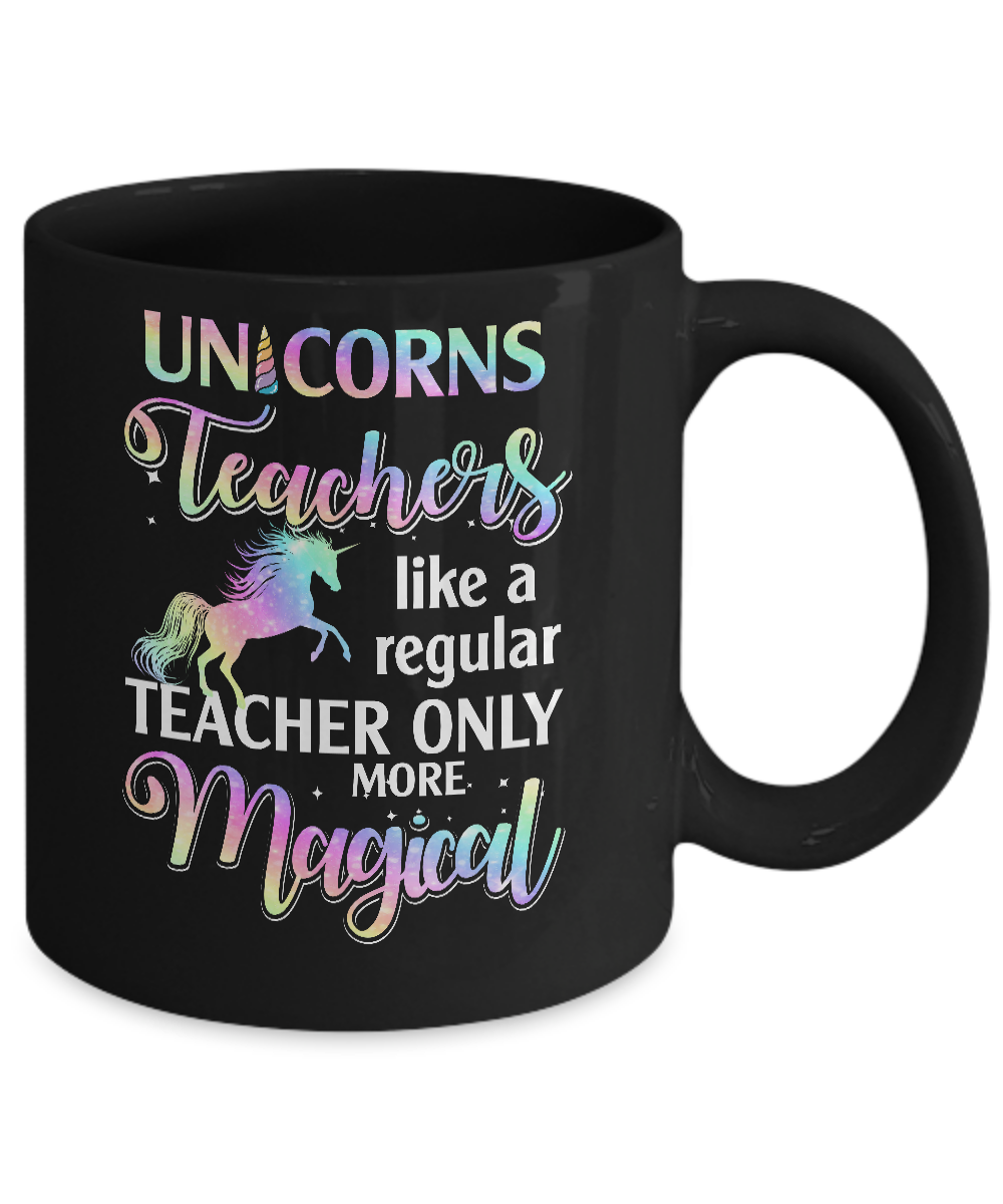 Unicorn Teachers Like A Regular Teacher Only More Magical Mug-Coffee Mug-11oz Mug-Black