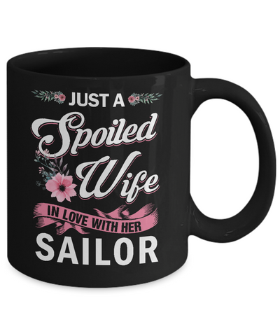 Just A Spoiled Wife In Love With Her Sailor Wife Gift Mug-Coffee Mug-11oz Mug-Black