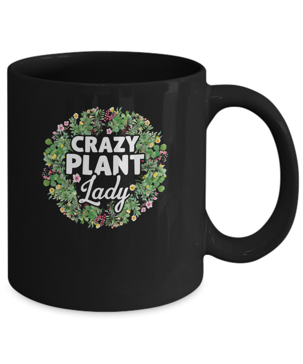 Crazy Plant Lady Funny Gardener Gardening Gifts Women Mug-Coffee Mug-11oz Mug-Black