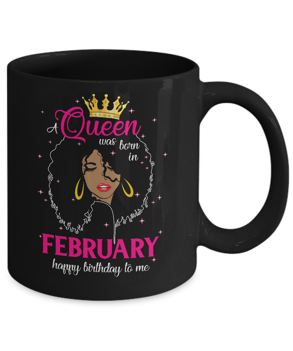 Cool A Queen Was Born In February Happy Birthday To Me Gifts Mug-Coffee Mug-11oz Mug-Black