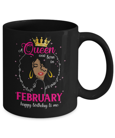 Cool A Queen Was Born In February Happy Birthday To Me Gifts Mug-Coffee Mug-11oz Mug-Black