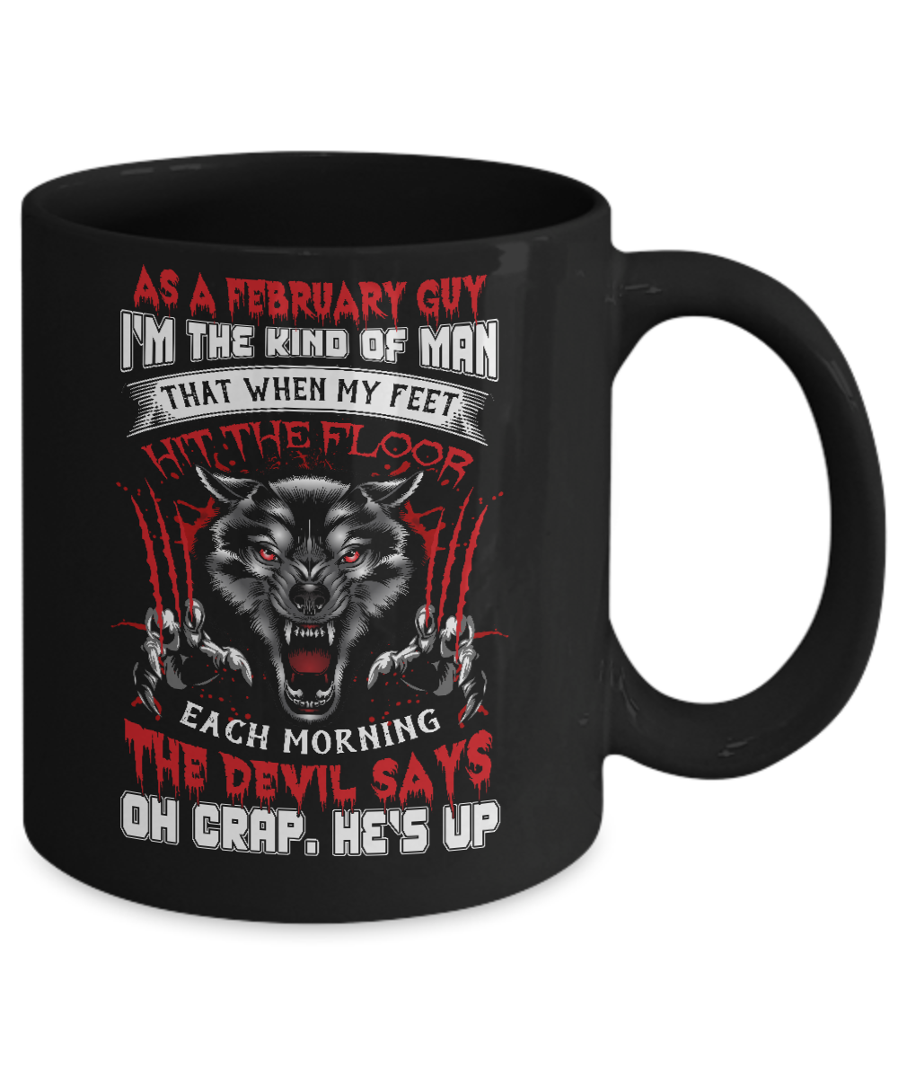 As A February Guy I Am The Kind Of Man Mug-Coffee Mug-11oz Mug-Black