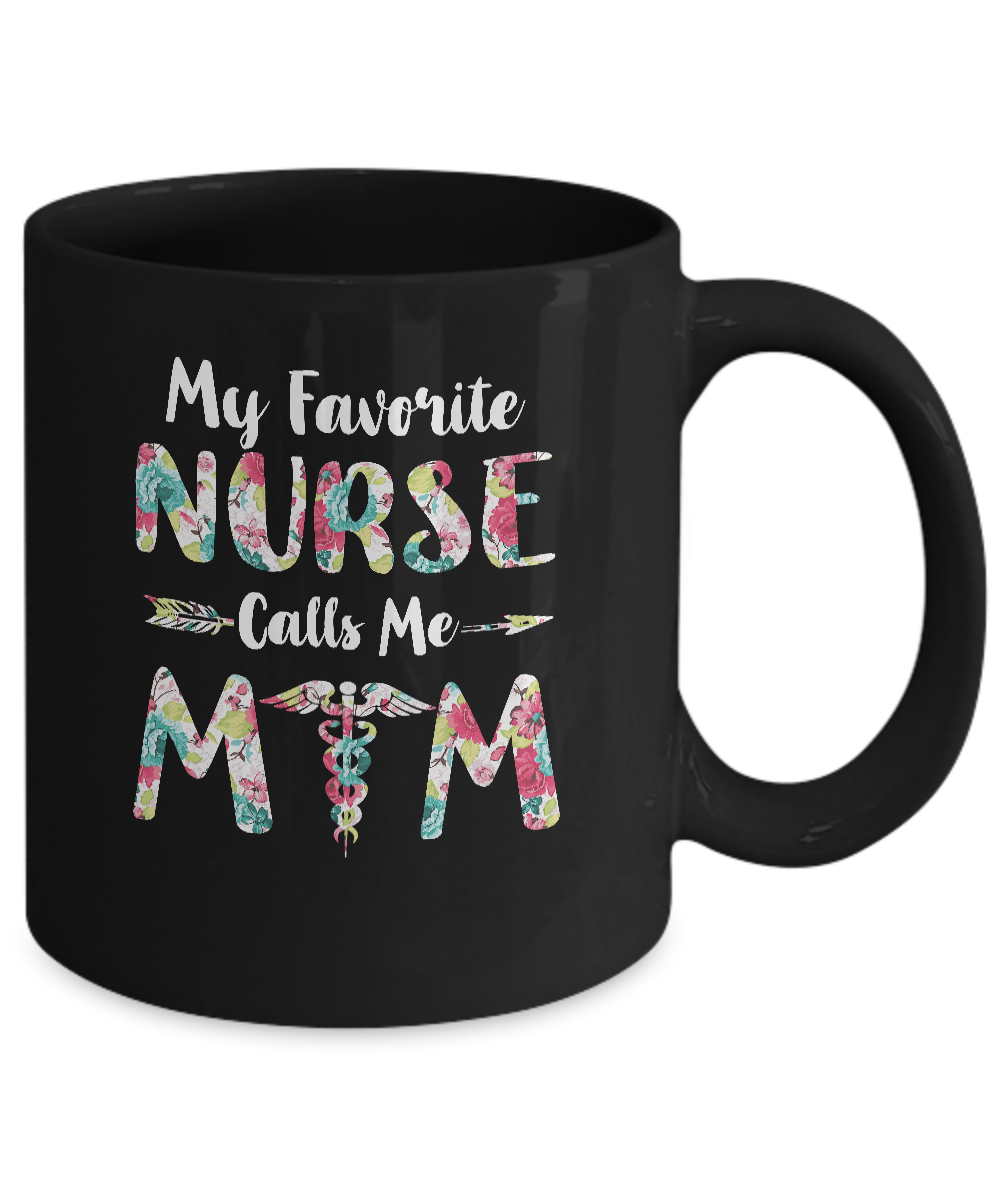 Floral My Favorite Nurse Calls Me Mom Mothers Day Gift Mug-Coffee Mug-11oz Mug-Black