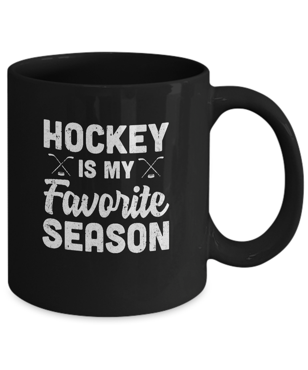 Hockey Is My Favorite Season Cool Saying For Sports Lovers Mug-Coffee Mug-11oz Mug-Black