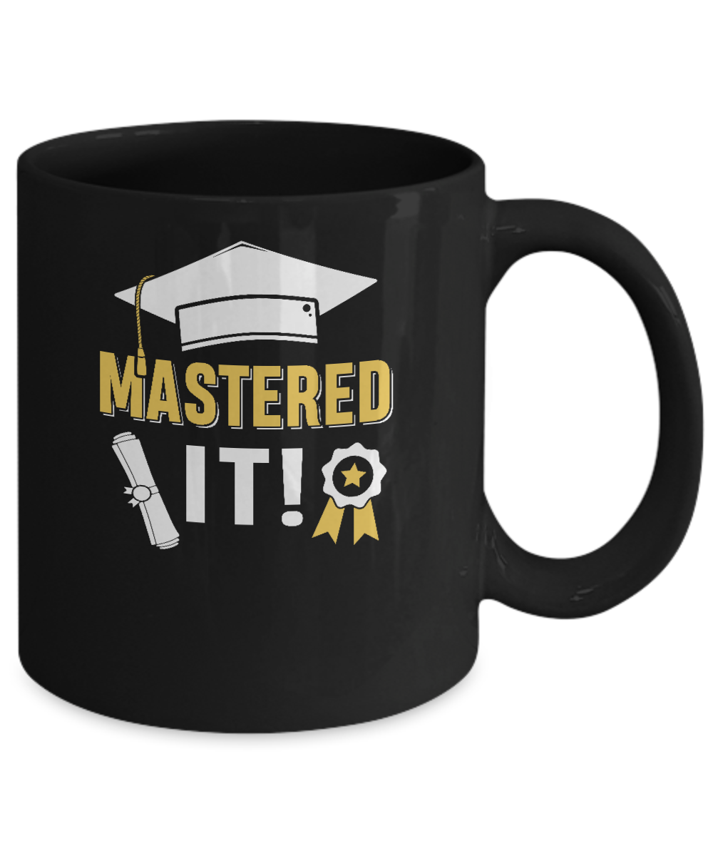 Masters Degree Mastered It Graduation Graduate Gift Mug-Coffee Mug-11oz Mug-Black