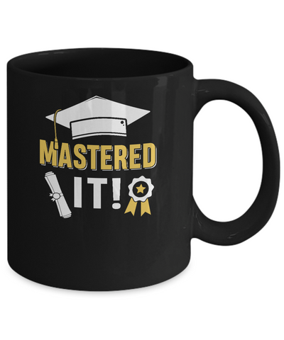 Masters Degree Mastered It Graduation Graduate Gift Mug-Coffee Mug-11oz Mug-Black