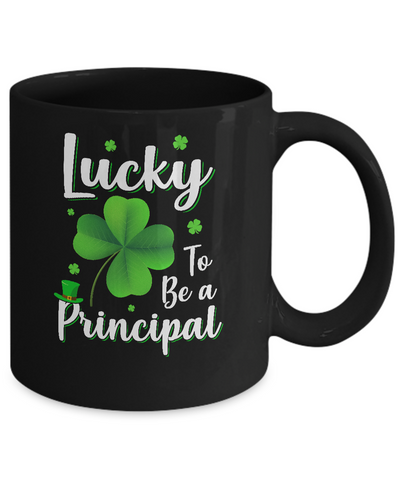 School Gift Lucky To Be A Principal St Patricks Day Mug-Coffee Mug-11oz Mug-Black