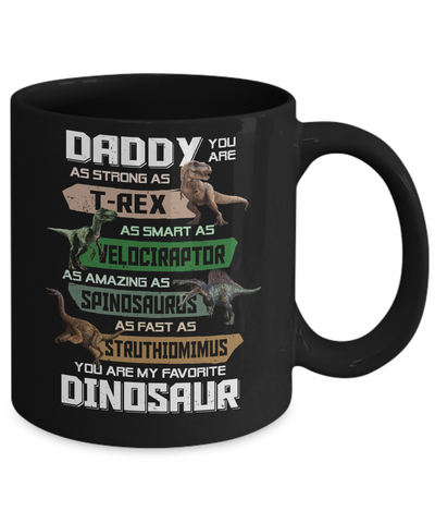 Daddy You're My Favorite Dinosaur T-Rex Fathers Day Mug-Coffee Mug-11oz Mug-Black