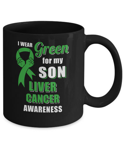 I Wear Green For My Son Liver Cancer Dad Mom Mug-Coffee Mug-11oz Mug-Black