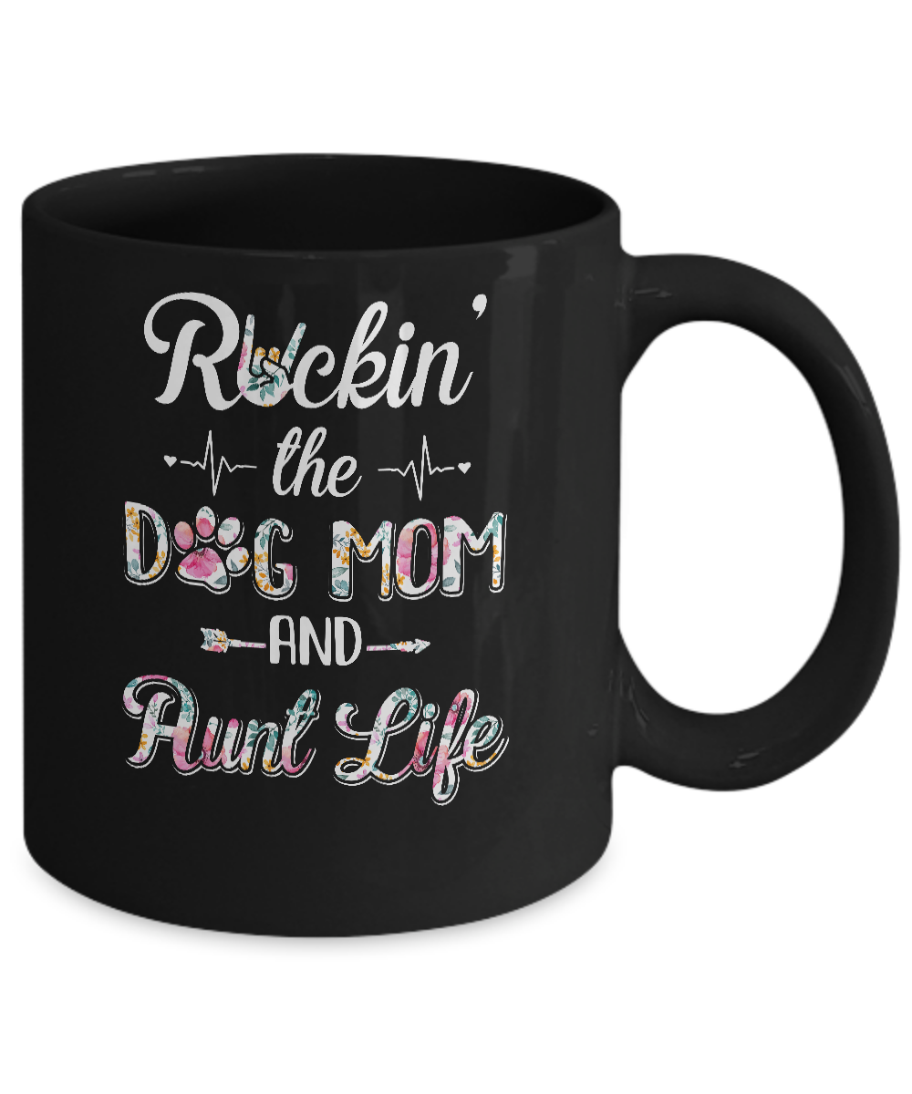 Rockin The Dog Mom Aunt Life Mothers Day Dog Lovers Mug-Coffee Mug-11oz Mug-Black