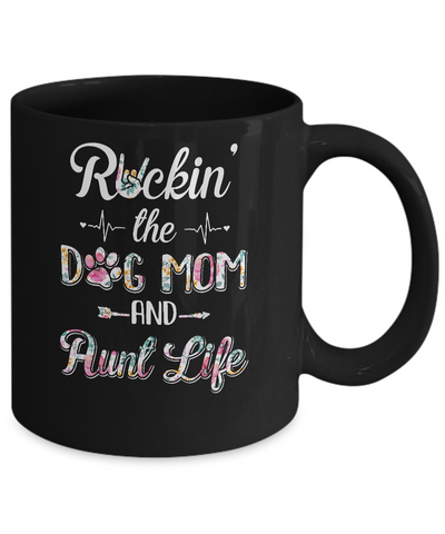 Rockin The Dog Mom Aunt Life Mothers Day Dog Lovers Mug-Coffee Mug-11oz Mug-Black