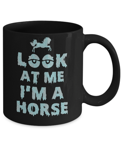 Look At Me I'm A Horse Halloween Costume Mug-Coffee Mug-11oz Mug-Black