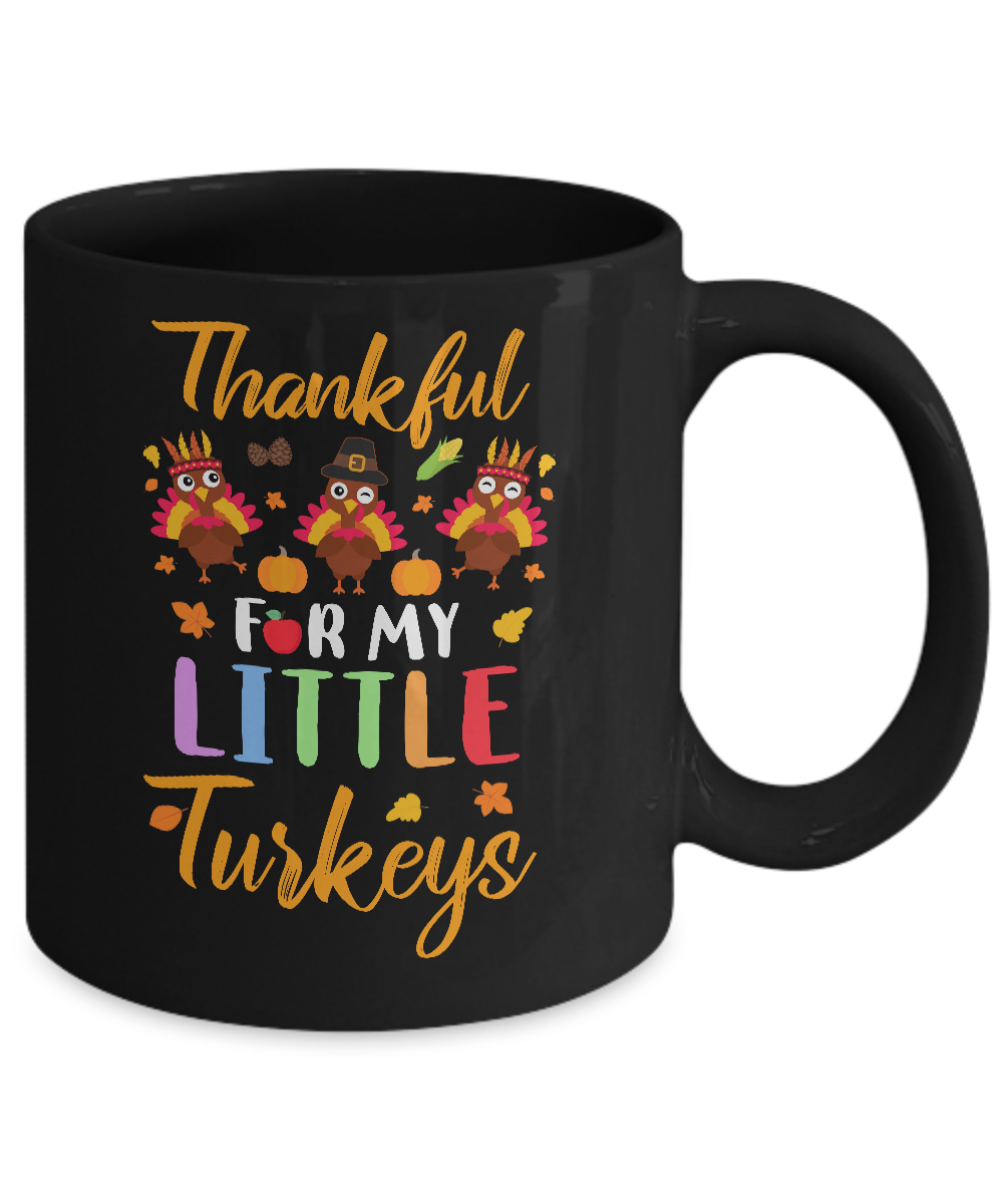 Thanksgiving Thankful For My Little Turkeys Mug-Coffee Mug-11oz Mug-Black